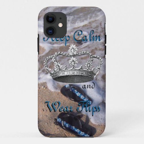 Keep Calm and Wear Flip Flop Sandals iPhone 11 Case