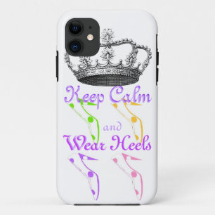 Keep Calm and Wear High Heel Shoes iPhone 11 Case