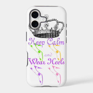 Keep Calm and Wear High Heel Shoes iPhone 17 Case