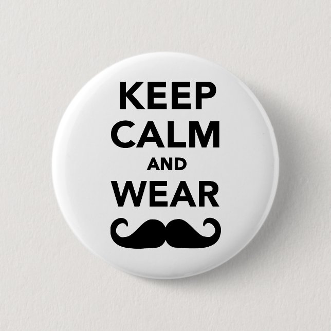 Keep calm and wear Mustache Pinback Button (Front)