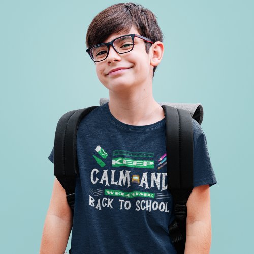 Keep Calm and Welcome back to School T_Shirt
