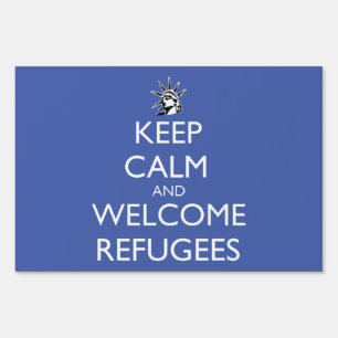 Keep Calm and Welcome Refugees Sign