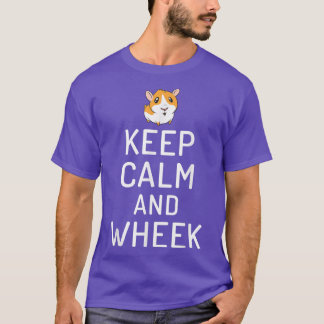 Keep Calm and Wheek Cute Guinea Pig  T-Shirt