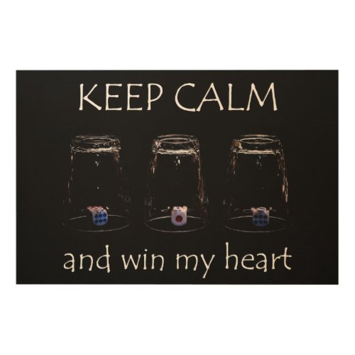 Keep calm and win my heart wood wall art