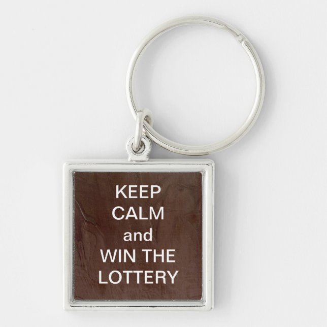 KEEP CALM and WIN THE LOTTERY Keychain (Front)