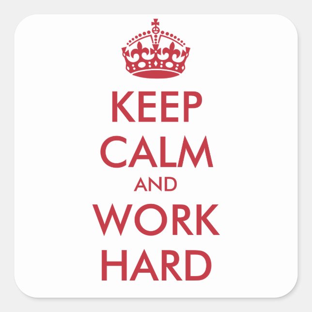 KEEP CALM AND WORK HARD- personalized text Square Sticker (Front)