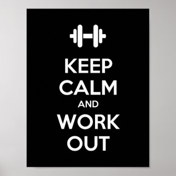 Keep Calm And Work Out Motivational Poster by KeikoPrints at Zazzle