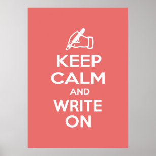 Keep Calm and Write On meme Poster