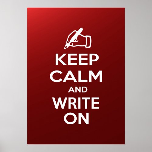 Keep Calm and Write On meme Poster