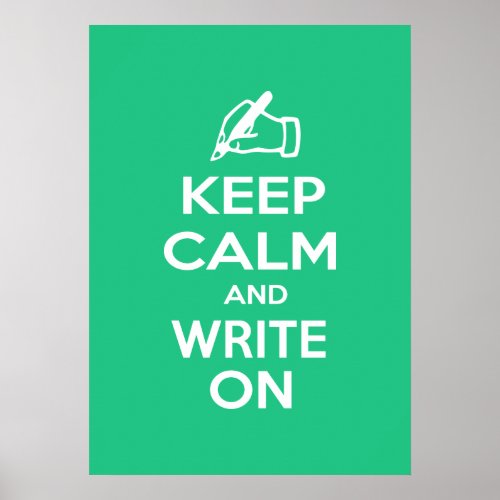 Keep Calm and Write On meme Poster