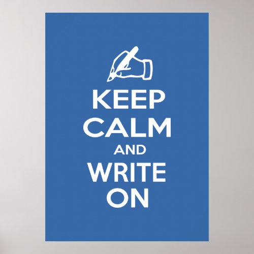 Keep Calm and Write On meme Poster