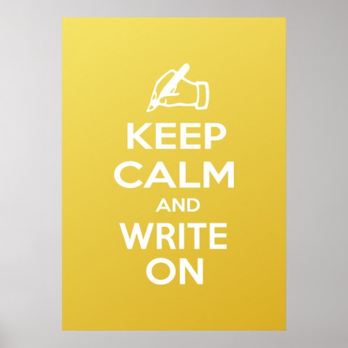 Keep Calm and Write On meme Poster