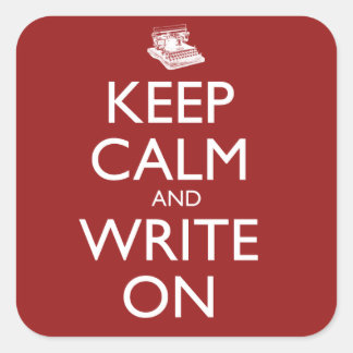 Keep Calm and Write On Square Sticker