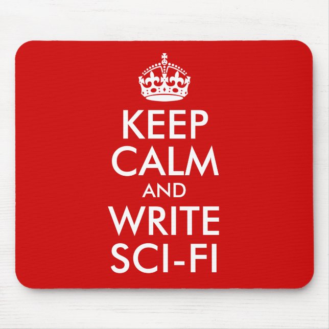 Keep Calm and Write Sci-Fi Mouse Pad (Front)