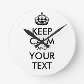 KEEP CALM and YOUR TEXT - black Round Clock