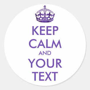 KEEP CALM and YOUR TEXT - Change background Classic Round Sticker