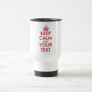 KEEP CALM AND YOUR TEXT - Create your own text Travel Mug