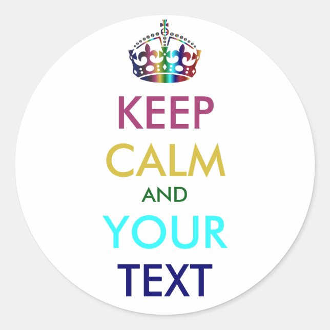 KEEP CALM and YOUR TEXT - customized background Classic Round Sticker (Front)