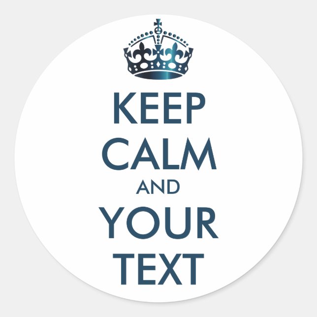 KEEP CALM and YOUR TEXT - customized background Classic Round Sticker (Front)