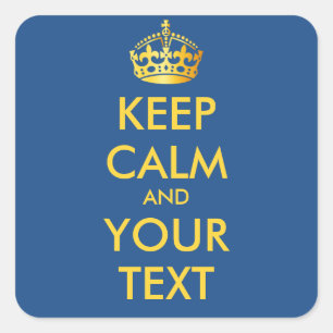 KEEP CALM and YOUR TEXT - customized background Square Sticker