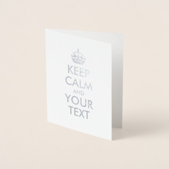 Keep Calm and Your Text Foil Card (Front)