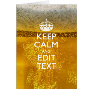 Keep Calm And Your Text for some Beer