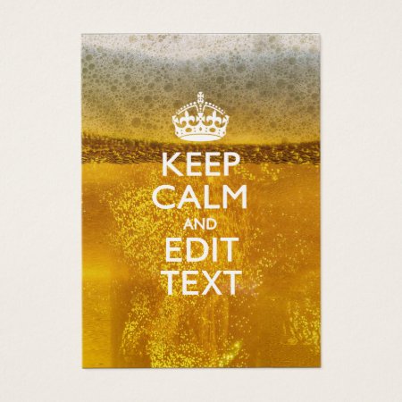 Keep Calm And Your Text For Some Beer