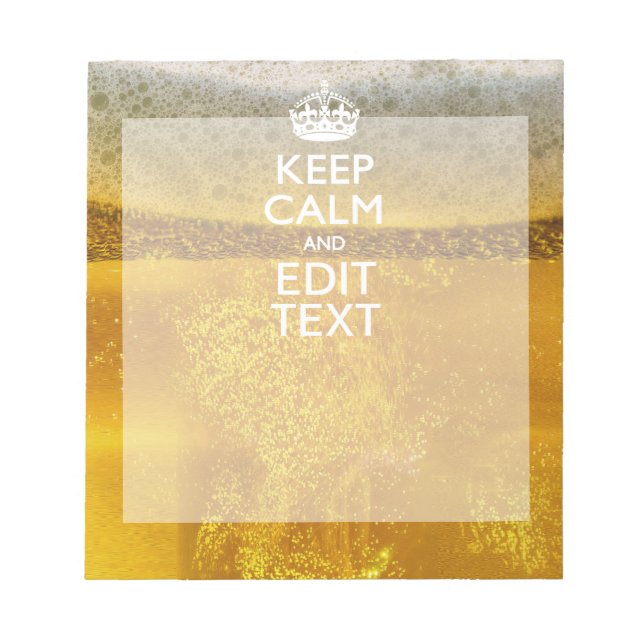 Keep Calm And Your Text for some Cold Beer Notepad (Front)