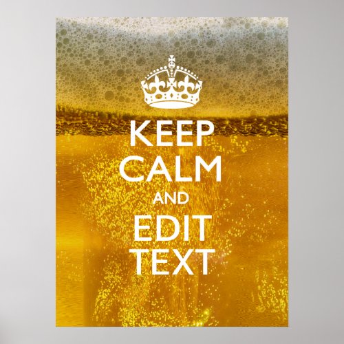 Keep Calm And Your Text for some Great Beer Poster