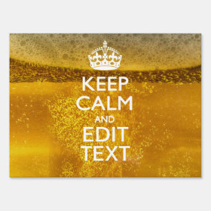 Keep Calm And Your Text for some Great Beer Sign