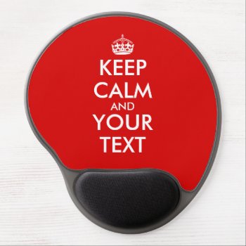 Keep Calm And Your Text Gel Mousepad Custom Color by keepcalmandyour at Zazzle