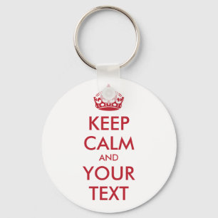 KEEP CALM and YOUR TEXT Keychain
