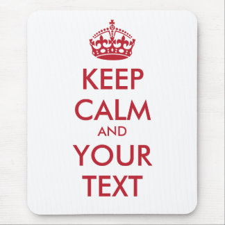 KEEP CALM and YOUR TEXT Mouse Pad