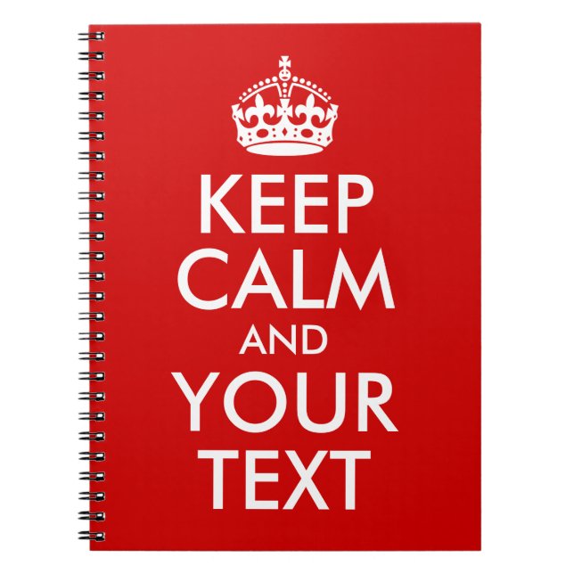 Keep Calm and Your Text Notebook (Front)