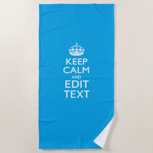 Keep Calm And Your Text on Accent Blue Beach Towel