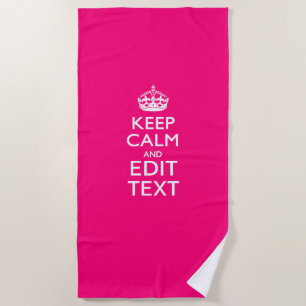 Keep Calm And Your Text on Accent Fuchsia Pink Beach Towel
