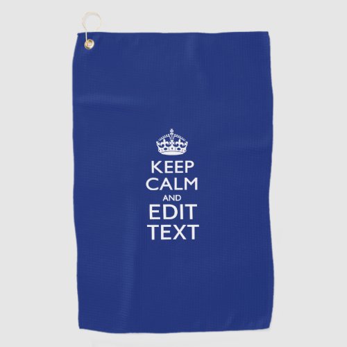Keep Calm And Your Text on Accent Navy Blue Golf Towel