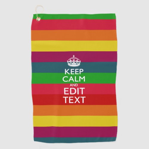 Keep Calm And Your Text on Accent Rainbow Golf Towel