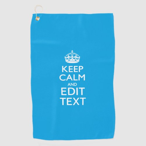 Keep Calm And Your Text on Accent Sky Blue Golf Towel
