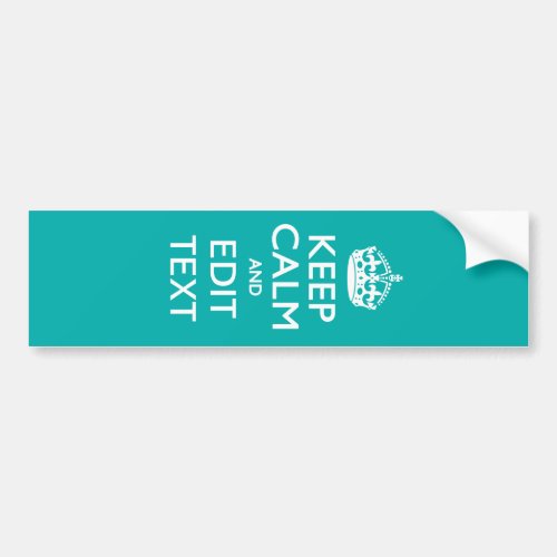 Keep Calm And Your Text on Accent Turquoise Bumper Sticker