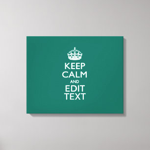 Keep Calm And Your Text on Accent Turquoise Canvas Print