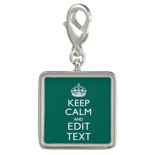 Keep Calm And Your Text on Accent Turquoise Charm