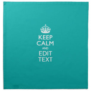 Keep Calm And Your Text on Accent Turquoise Cloth Napkin