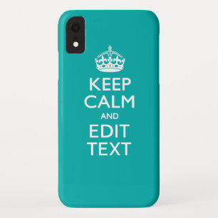 Keep Calm And Your Text on Accent Turquoise Decor iPhone XR Case