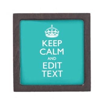 Keep Calm And Your Text On Accent Turquoise Jewelry Box by MustacheShoppe at Zazzle