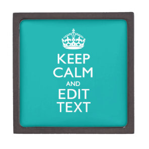 Keep Calm And Your Text on Accent Turquoise Keepsake Box