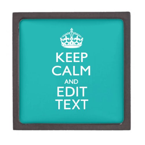 Keep Calm And Your Text on Accent Turquoise Keepsake Box