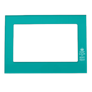 Keep Calm And Your Text on Accent Turquoise Magnetic Photo Frame