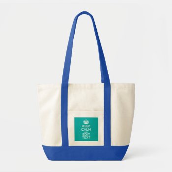 Keep Calm And Your Text On Accent Turquoise Tote Bag by MustacheShoppe at Zazzle