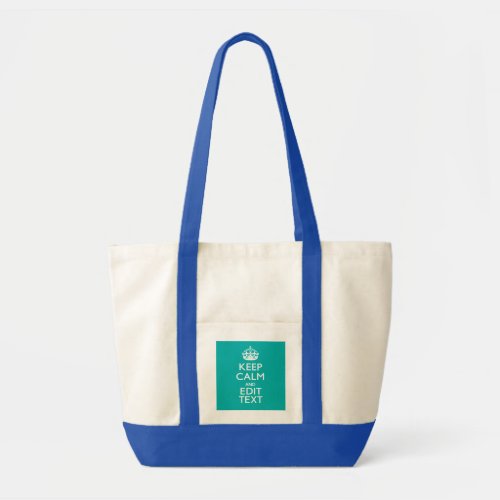Keep Calm And Your Text on Accent Turquoise Tote Bag